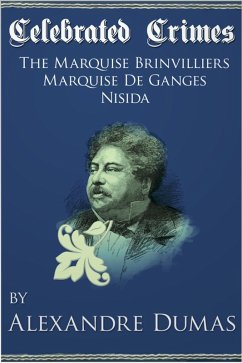 Cover Celebrated Crimes 'Marquise de Brinvilliers', 'Marquise de Ganges' and 'Nisida' (eBook, ePUB)