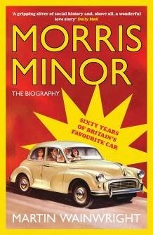 Morris Minor: The Biography (eBook, ePUB) - Wainwright, Martin