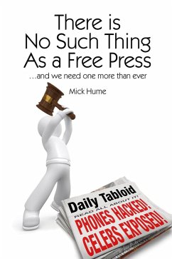 There is No Such Thing as a Free Press (eBook, PDF) - Hume, Mick