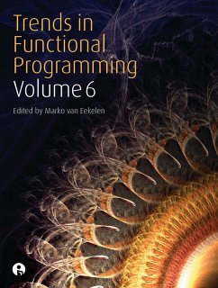 Trends in Functional Programming Volume 6 (eBook, ePUB)