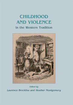 Childhood and Violence in the Western Tradition (eBook, PDF) - Laurence Brockliss, Brockliss; Heather Montgomery, Montgomery