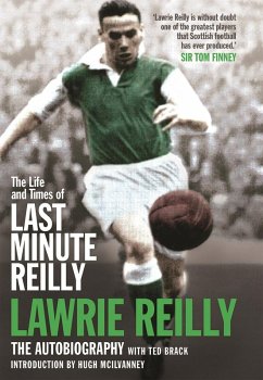 The Life and Times of Last Minute Reilly (eBook, ePUB) - Craig, Jim; Reilly, Lawrie; Brack, Ted; Gemmell, Tommy