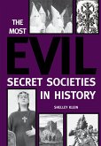 The Most Evil Secret Societies in History (eBook, ePUB) The Most Evil Secret Societies in History (eBook, ePUB)