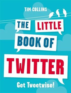 The Little Book of Twitter (eBook, ePUB) - Collins, Tim