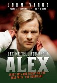 Let Me Tell You About Alex - Crazy Days and Nights on the Road with the Hurricane (eBook, ePUB)