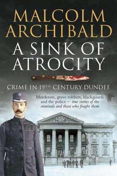 A Sink of Atrocity (eBook, ePUB) - Archibald, Malcolm