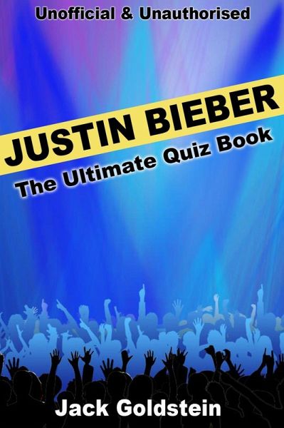 Justin Bieber - The Ultimate Quiz Book (eBook, PDF)