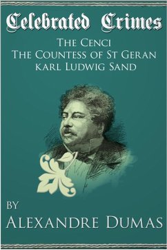 Cover Celebrated Crimes 'The Cenci', 'The Countess of St Geran' and 'Karl Ludwig Sand' (eBook, ePUB)