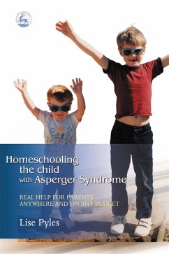 Homeschooling the Child with Asperger Syndrome (eBook, ePUB) - Pyles, Lise