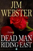 Dead Man Riding East (eBook, ePUB) Dead Man Riding East (eBook, ePUB)