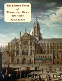 Lantern Tower of Westminster Abbey, 1060-2010 (eBook, PDF) Lantern Tower of Westminster Abbey, 1060-2010 (eBook, PDF)