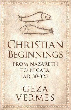 Christian Beginnings (eBook, ePUB) - Vermes, Geza
