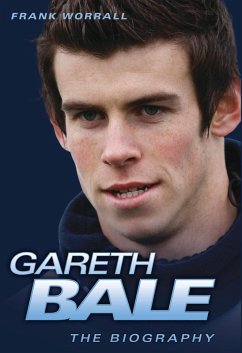 Gareth Bale (eBook, ePUB) - Worrall, Frank