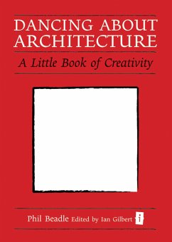 Dancing About Architecture (eBook, ePUB) - Beadle, Phil