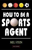 How to be a Sports Agent (eBook, ePUB)