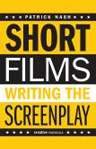 Short Films: Writing the Screenplay (eBook, ePUB)