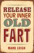 Release Your Inner Old Fart (eBook,... - Bild 1