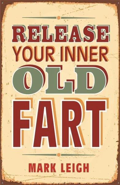 Release Your Inner Old Fart (eBook, ePUB)