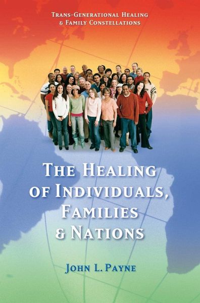 The Healing of Individuals, Families & Nations (eBook, ePUB) The Healing of Individuals, Families & Nations (eBook, ePUB)