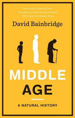 Middle Age (eBook, ePUB) - Bainbridge, David Middle Age (eBook, ePUB) - Bainbridge, David