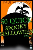 50 Quick Spooky Halloween Facts (eBook, PDF)