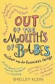 Out of the Mouths of Babes... (eBook, ePUB) Out of the Mouths of Babes... (eBook, ePUB)
