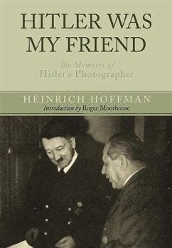 Hitler Was My Friend (eBook, PDF) - Hoffmann, Heinrich