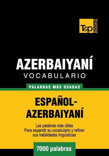Vocabulario español-azerbaiyaní - 7000 palabras más usadas (eBook, ePUB)
