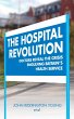 The Hospital Revolution (eBook, ePUB) - Bild 1