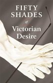Fifty Shades of Victorian Desire (eBook, ePUB)