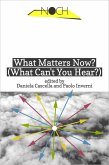 What Matters Now? (What Can't You Hear?) (eBook, ePUB) What Matters Now? (What Can't You Hear?) (eBook, ePUB)