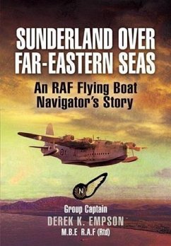 Sunderland over Far-Eastern Seas (eBook, PDF) - Empson MBE, RAF (Rtd), Group Captain Derek K