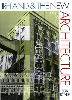 Ireland and the New Architecture 1900-1940 (eBook, ePUB) - Rothery, Sean
