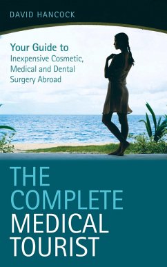 The Complete Medical Tourist (eBook, ePUB) - Hancock, David