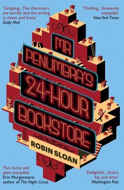Mr Penumbra's 24-hour Bookstore (eBook, ePUB) - Sloan, Robin