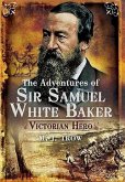 ADVENTURES OF SIR SAMUEL WHITE BAKER, THE (eBook, PDF)