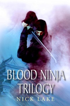 The Blood Ninja Trilogy (eBook, ePUB) - Lake, Nick