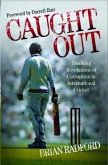 Caught Out - Shocking Revelations of Corruption in International Cricket (eBook, ePUB)