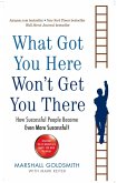 What Got You Here Won't Get You There (eBook, ePUB)