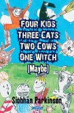 Four Kids, Three Cats, Two Cows, One Witch (maybe) (eBook, ePUB)