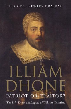 Illiam Dhone: Patriot or Traitor? (eBook, ePUB) - Draskau, Jennifer Kewley