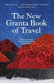 The New Granta Book of Travel (eBook, ePUB)