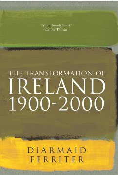 The Transformation Of Ireland 1900-2000 (eBook, ePUB) - Ferriter, Diarmaid