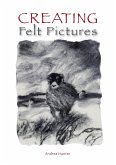 Creating Felt Pictures (eBook, ePUB)