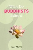 What Do Buddhists Believe? (eBook, ePUB)