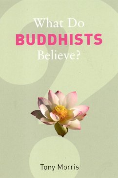 What Do Buddhists Believe? (eBook, ePUB) - Morris, Tony