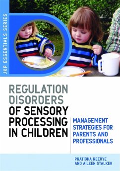 Understanding Regulation Disorders of Sensory Processing in Children (eBook, ePUB) - Reebye, Pratibha N; Stalker, Aileen