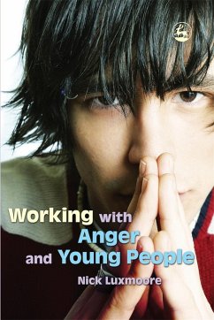 Working with Anger and Young People (eBook, ePUB) - Luxmoore, Nick