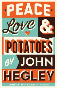Peace, Love & Potatoes (eBook, ePUB) - Hegley, John