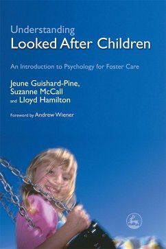 Understanding Looked After Children (eBook, ePUB) - Guishard-Pine, Jeune; Hamilton, Lloyd; Mccall, Suzanne
